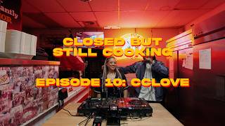 CLOSED BUT STILL COOKING EPISODE #10 CCLOVE X VILLAS TACOS