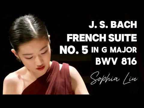 Sophia Liu plays J. S. Bach - “French Suite No. 5 in G major, BWV 816” #Piano #Bach