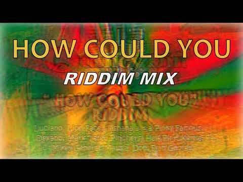 How Could You Riddim Mix feat. Luciano, Tishana, Fyah George, Mawga Don (Quincy Din Records)