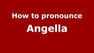 How to pronounce Angella