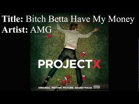 Project X OST [2012] | 02. Bitch Betta Have My Money - AMG