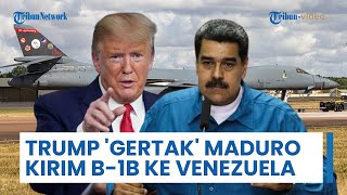 Trump Kirim Dua Pesawat Pengebom B-1B Lancer AS ke Venezuela, Disebut sebagai Aksi 'Gertak' Maduro