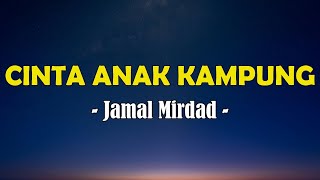Download lagu Jamal Mirdad - Cinta Anak Kampung (Lirik Video) mp3 Download lagu Jamal Mirdad - Cinta Anak Kampung (Lirik Video) mp3