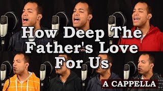 How Deep The Father&#39;s Love For Us
