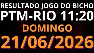 🎯 Resultado do Jogo do Bicho AO VIVO PTM RIO – 11:20 – 21/06/2026 (domingo)