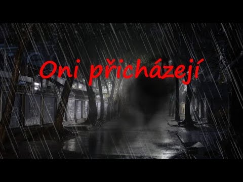 Oni přicházejí - Creepypasta