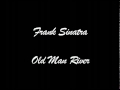 Frank Sinatra - Old Man River