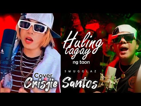 HULING TAGAY NG TAON - BY SMUGG-with CRISJIE cover
