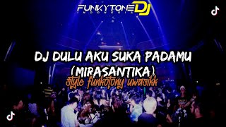 Download lagu DJ FUNKOT DULU AKU SUKA PADAMU MIRASANTIKA VIRAL TIKTOK || STYLE FUNKOTONY UWASIK mp3 Download lagu DJ FUNKOT DULU AKU SUKA PADAMU MIRASANTIKA VIRAL TIKTOK || STYLE FUNKOTONY UWASIK mp3