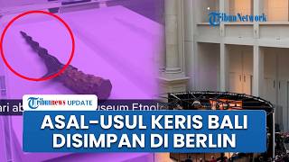 Asal-Usul Keris Indonesia Disimpan di Humboldt Forum Berlin, Diduga Diambil dari Prajurit yang Tewas