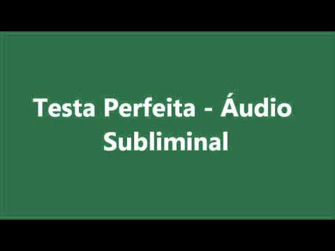 Testa Perfeita - Áudio Subliminal