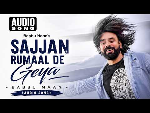 Sajjan Rumaal De Geya (Full Audio) — watch video