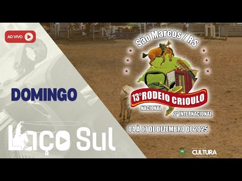 13º RODEIO CRIOULO NACIONAL / 2º INTERNACIONAL DE SÃO MARCOS RS