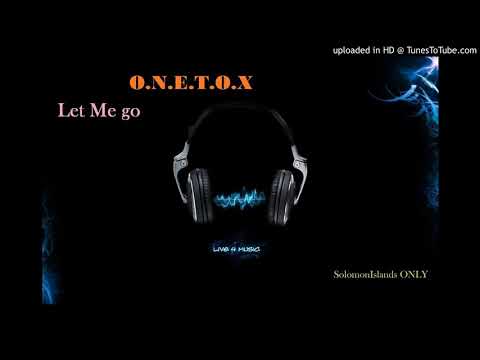 O.N.E.T.O.X - Let Me Go (Solomon Island Music)