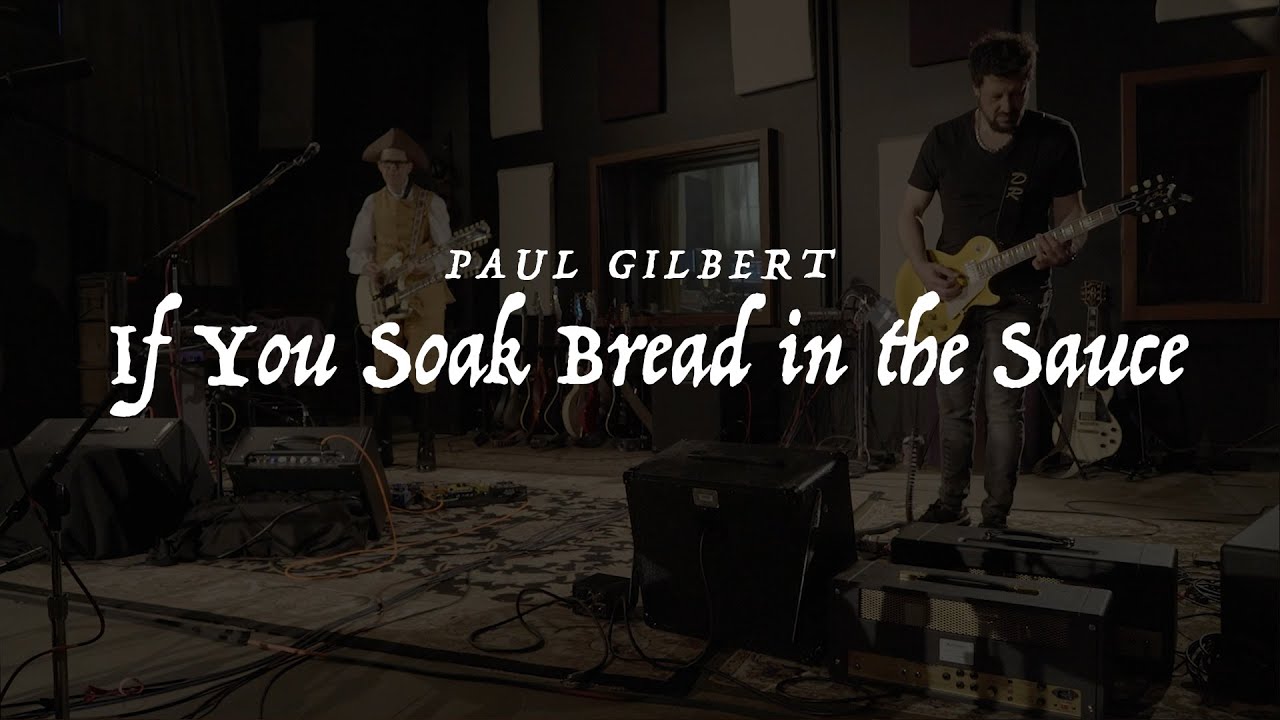 Paul Gilbert - If You Soak Bread in the Sauce (Music Video) WROC - YouTube