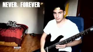 Chelsea Grin - Never, Forever (Guitar Cover)