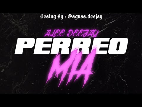 🕺PERREO MIA🕺 - Ale Deejay
