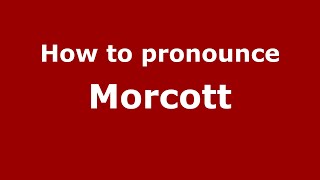 How to pronounce Morcott