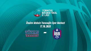 Titan Akademi – İBB Spor Türkiye Basketbol 2.Ligi 2.Hafta