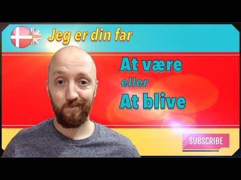 A Taste of Danish Word Choice - at være OR at blive