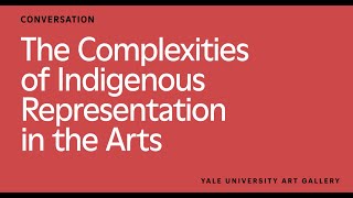 The Complexities of Indigenous Representation in the Arts