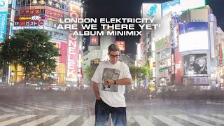 London Elektricity - Are We There Yet? - MiniMix