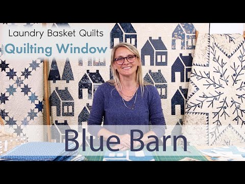 Quilting Window Episode 29 - Blue Barn