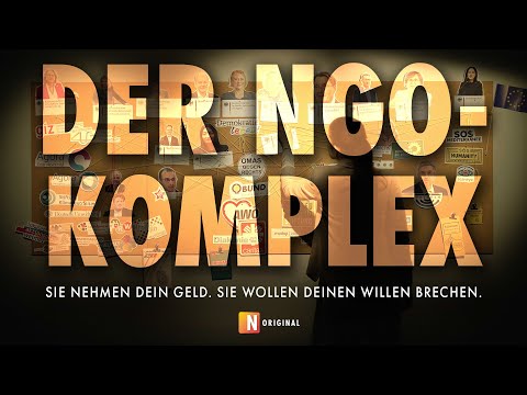 Der NGO-Komplex: Sie nehmen dein Geld. Sie wollen deinen Willen brechen. | NIUS Original