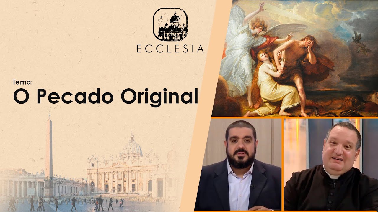 O Pecado Original - Ecclesia - Rede Século 21 - 27/10/2020