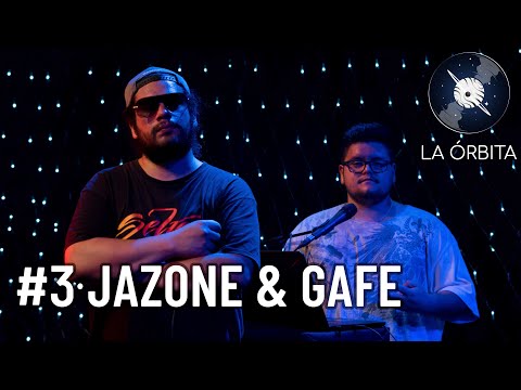 SESIONES LA ÓRBITA - TEMPORADA 2 - SESIÓN #3 JAZONE & GAFE