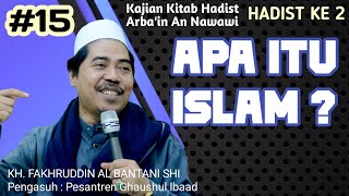 Download lagu Kajian Hadist Arba'in ( Bag 15 ) Hadist Ke 2 || Apa Itu Islam? || Kh. Fakhruddin Albantani Shi mp3