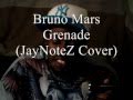 Bruno Mars Grenade JayNoteZ Cover