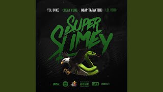 Super Slimey (feat. YSL Duke, Guap Tarantino &amp; Lil Dino)