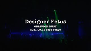 OBLIVION DUST - Designer Fetus [2021.09.11 Zepp Tokyo]