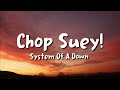 System Of A Down - Chop Suey! (lyrics)