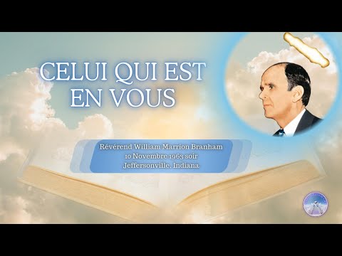 Celui qui est en vous (That is in you), William Marrion Branham, 63-1110E