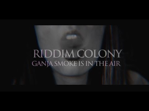 Riddim Colony - Ganja Smoke Is In The Air (Official  Video 2014)