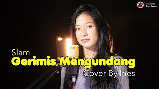 Download lagu GERIMIS MENGUNDANG SLAM COVER BY INES... mp3