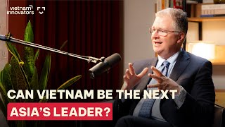 Former US Ambassador: Vietnam has become a leader in the region | Amb. Daniel Kritenbrink | EP 350