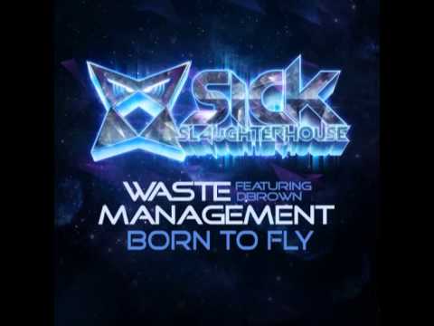 Waste Management feat. DBrown - Born To Fly (Original Mix) (SICK SLAUGHTERHOUSE) CUT