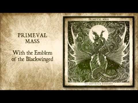 Primeval Mass - With the Emblem of the Blackwinged