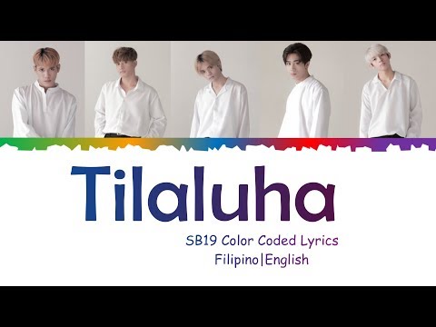 SB19 'Tilaluha' ColorCoded Lyrics |Filipino/English