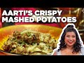 Aarti Sequeira's Crispy East-Side Mashed Potatoes | Aarti Party | Food Network