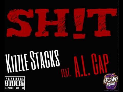 Kizzle Stacks feat. A.L. Cap - Sh!t