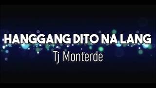 Hanggang Dito Na Lang - TJ Monterde Lyrics