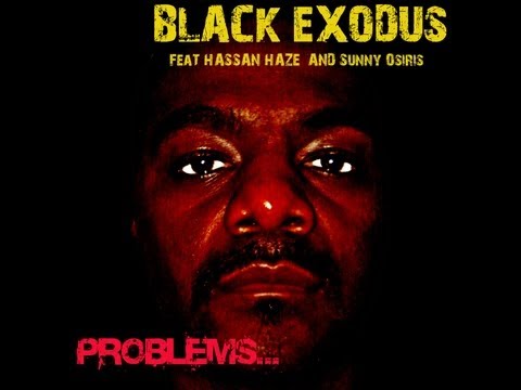 Black Exodus "Problems" ft. Hassan Haze