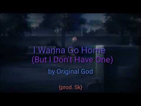 Video thumbnail for I Wanna Go Home (But I Don’t Have One)
