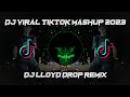 DJ VIRAL TIKTOK MASHUP 2023 MIX BY DJ LLOYD DROP