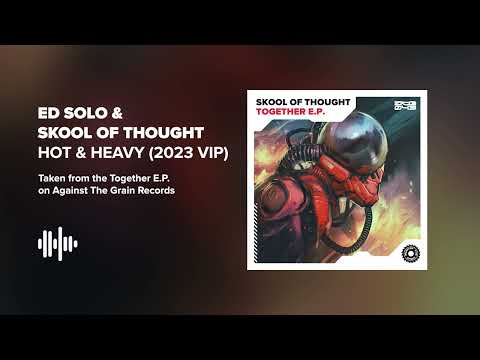 ED SOLO & SKOOL OF THOUGHT 'HOT & HEAVY' 2023 VIP