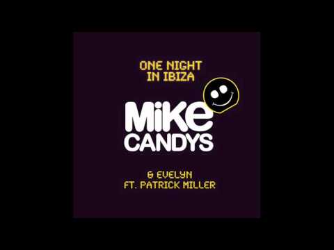Mike Candys & Evelyn Feat. Patrick Miller - One Night In Ibiza (Dirty Club Mix)